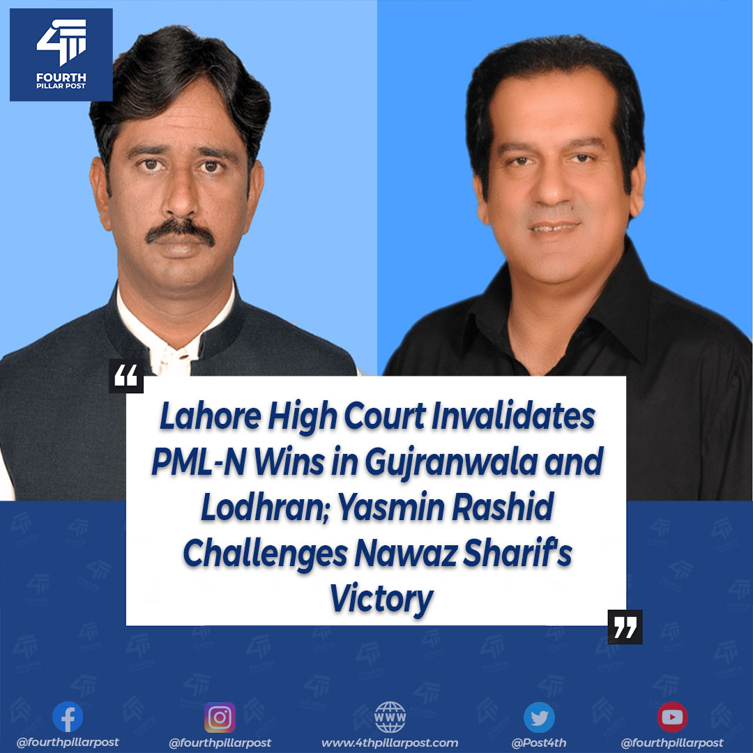 Lahore High Court Invalidates PML-N Wins in Gujranwala and Lodhran; Yasmin Rashid Challenges Nawaz Sharif's Victory